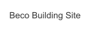 Beco Building Site